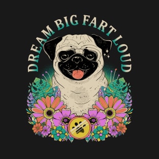 Dream Big Fart Loud T-Shirt