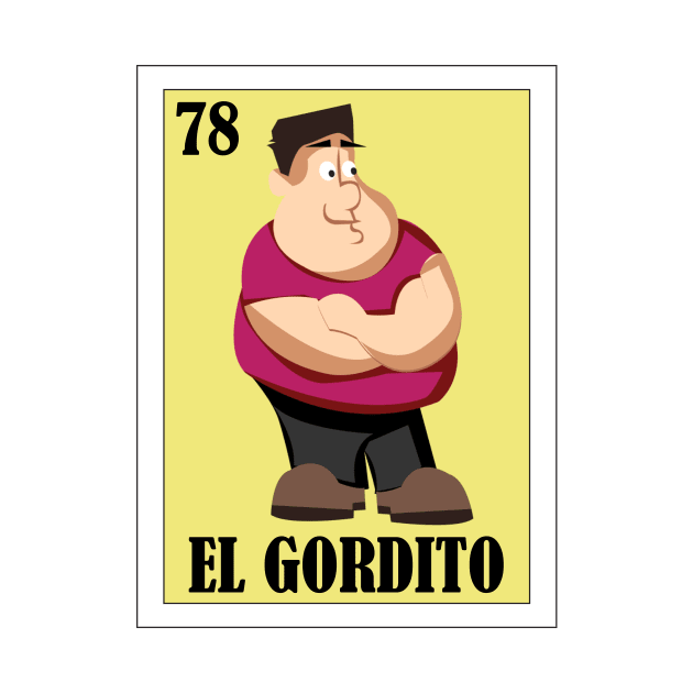 Loteria Mexicana Art - Spanish Fat Guy Design - Mexican Lottery El Gordito by HispanicStore