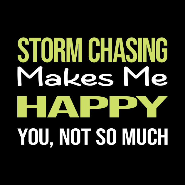 Funny Happy Storm Chasing Chaser Stormchasing Stormchaser by relativeshrimp