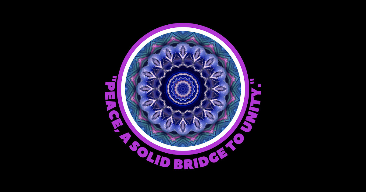 PEACE: A SOLID BRIDGE TO UNITY - Peace - Posters and Art Prints | TeePublic