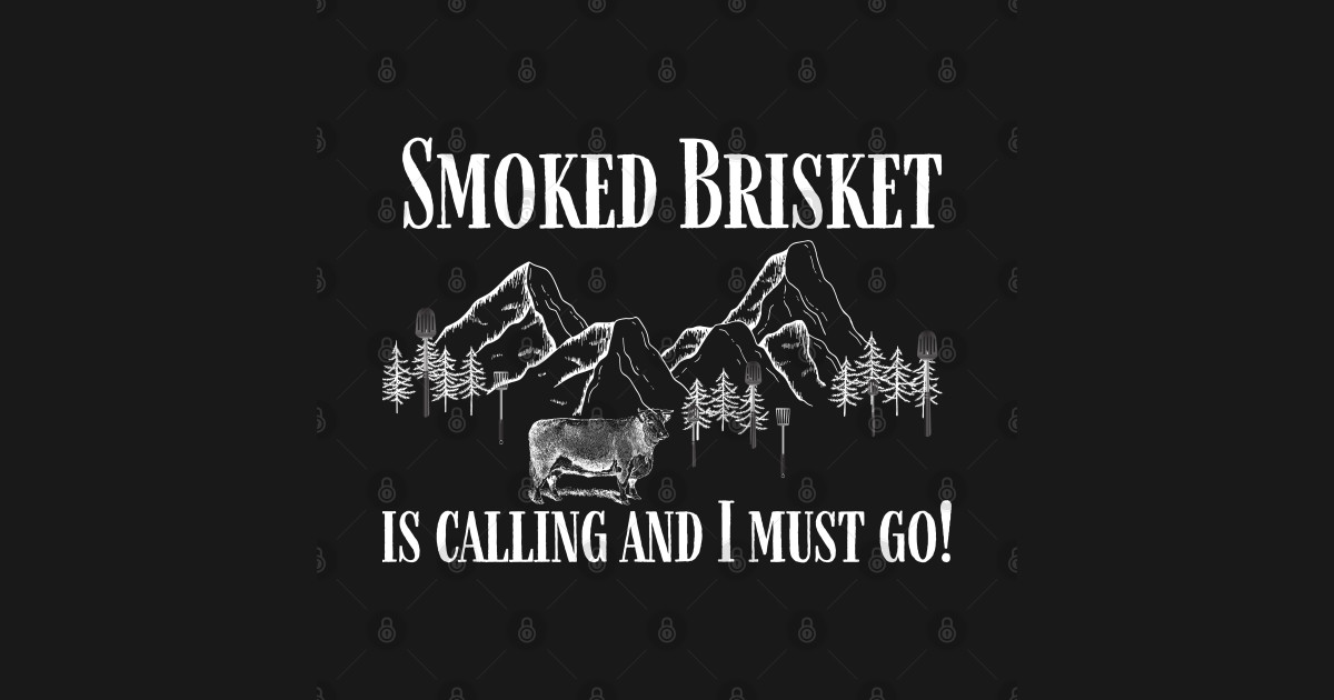 Smoked Brisket is Calling and I Must Go Funny Brisket Posters and