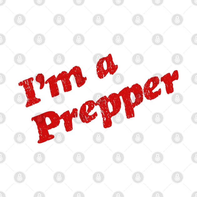 I'm a Prepper by Brad T