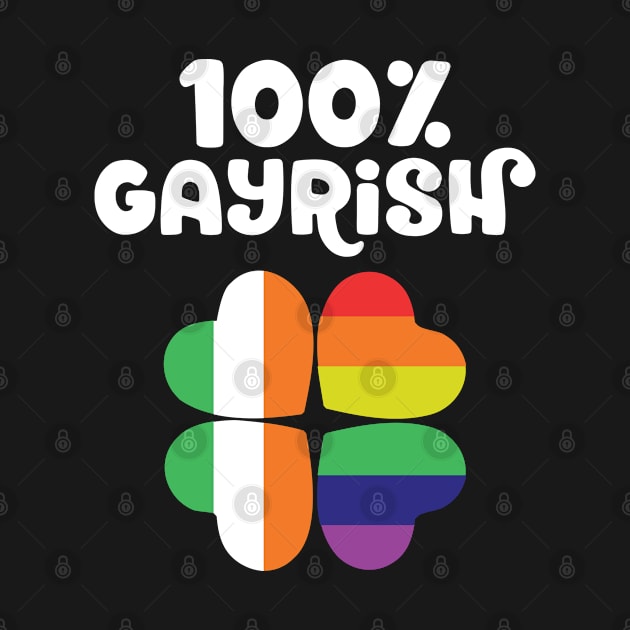 100% Gayrish St Patrick's Day Gay Irish LGBTQ by TheBlackCatprints