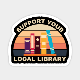 Support your local library vintage retro Magnet