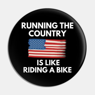 Running The Country Is Like Riding A Bike Pin