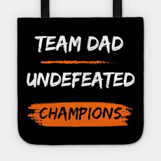 Team dad : undefeated champions fathers day gift Tote