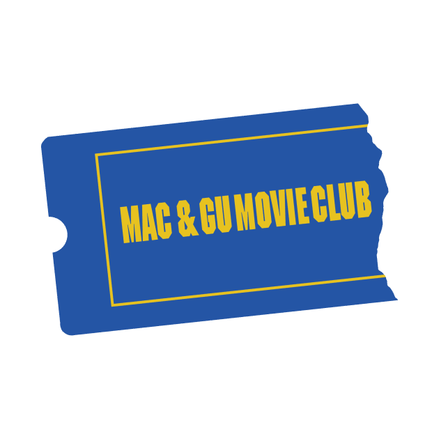 Mac & Gu Movie Club by MacandGu