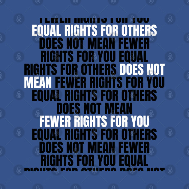 Discover Equal Rights For Others - Womens Rights - T-Shirt