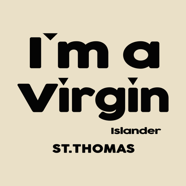 I'm a Virgin Islander St Thomas by kellyhogaboom