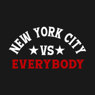 NEW YORK VS EVERYBODY T-Shirt