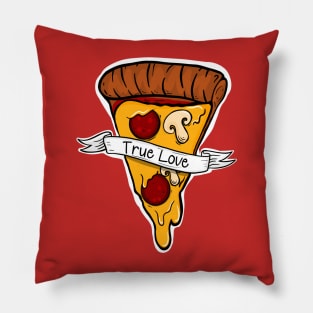 True Love Pizza is My Valentine Pillow