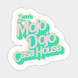 Ken's Mojo Dojo Casa House Magnet