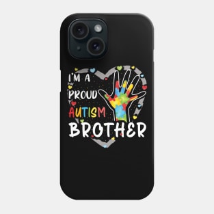 I'm a proud autism brother Phone Case