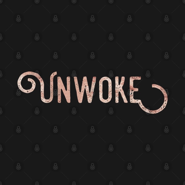 Unwoke, Anti Woke, Anti-PC, political correctness, counter culture gift by Style Conscious