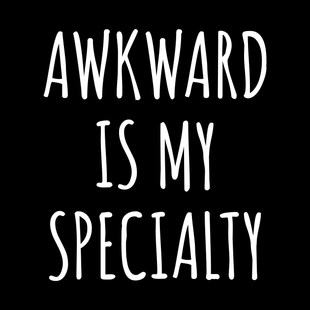 Awkward Is My Specialty by ApricotBirch