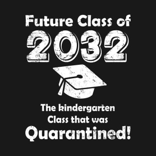 Class of 2032 The Kindergarten Quarantined T-Shirt