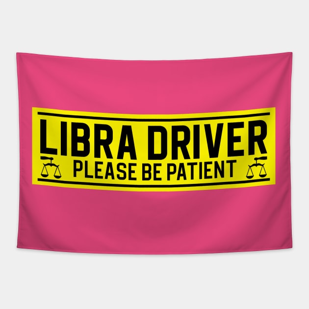 Funny Libra Scales Zodiac Student Driver Notice Sign Tapestry by WitchNitch