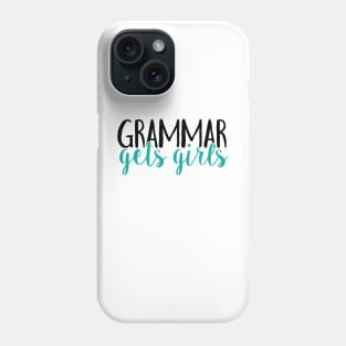 Grammar gets girls (no hashtag) Phone Case