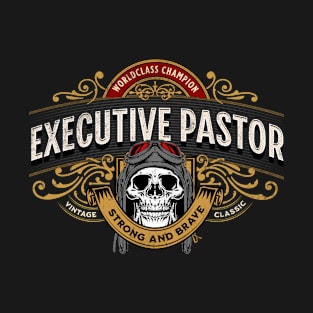 Executive Pastor - Worldclass Champion Design T-Shirt