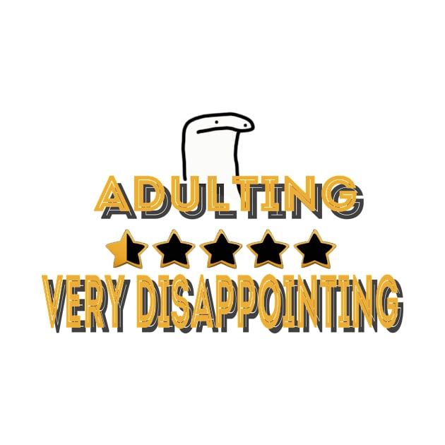 Adulting Very Disappointing by Choc7.YT