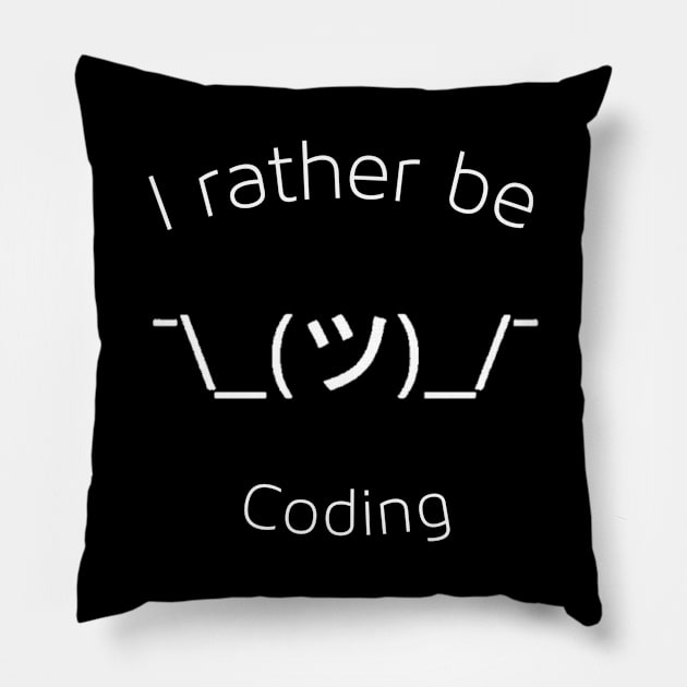 I'd rather be coding Pillow by Sloop