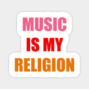 Music Is My Religion Magnet