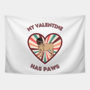 My Valentine has paws- a retro vintage design with a cute pug Tapestry