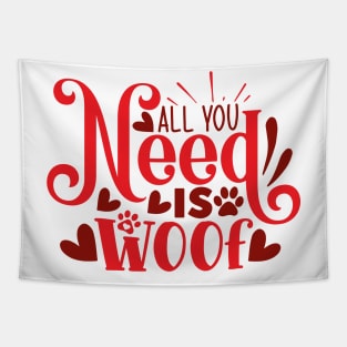 All you need is WOOF! Tapestry