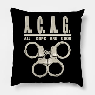 All Cops Are Good ACAG Pro Cop Pillow