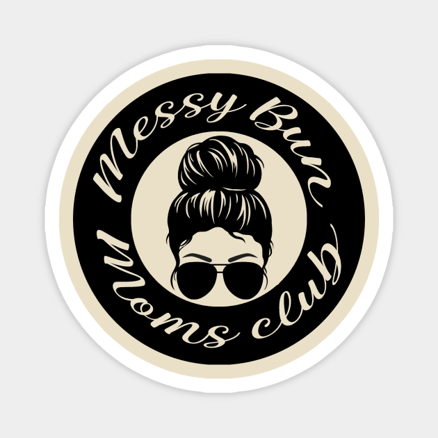 Messy bun moms club Magnet by oliviaerna