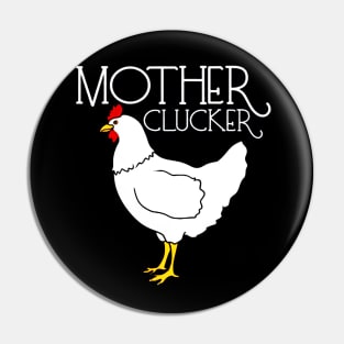 Mother Clucker Pin