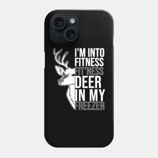 Funny Hunter Dad Im into fitness deer in my freezer Phone Case