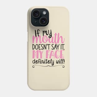 If My Mouth Doesnt Say It | Black and Pink Text Womens Funny Phone Case