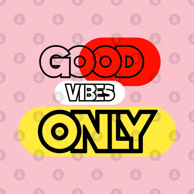 Good Vibes Only by Farhan S