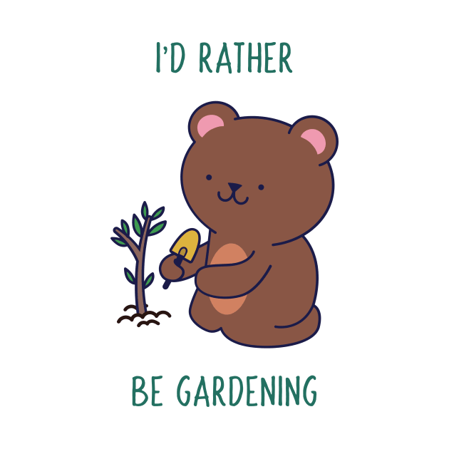 I'd Rathe Be Gardening by Print Horizon