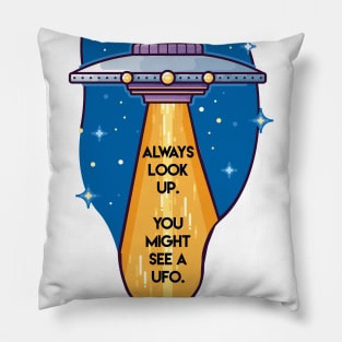 Always Look Up - UFO Pillow