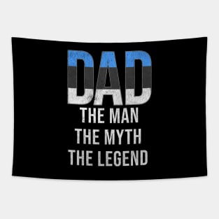 Estonian Dad The Man The Myth The Legend - Gift for Estonian Dad With Roots From Estonian Tapestry