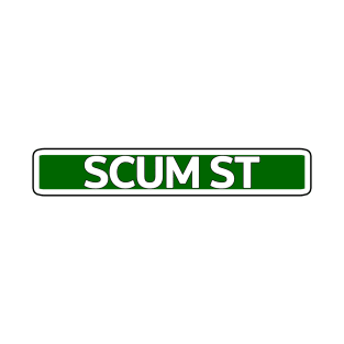 Scum St Street Sign T-Shirt