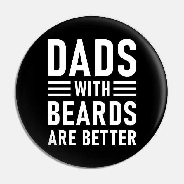 Dads With Beards Are Better Pin by Lasso Print