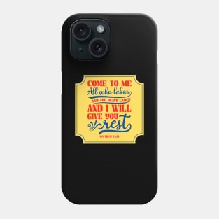 Come to me all who labor and are heavy laden Phone Case