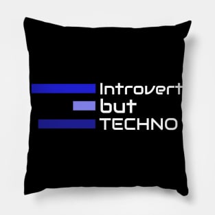 Introvert But Techno Pillow