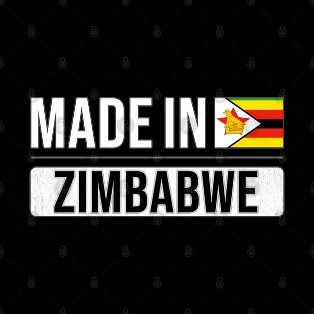 Made In Zimbabwe - Gift for Zimbabwean With Roots From Zimbabwe by Country Flags