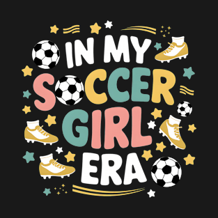 In My Soccer Girl Era Sport Girl Groovy Soccer Cute Girl T-Shirt