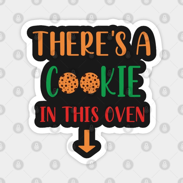 Theres A Cookie in This Oven - Cookie Pregnancy Announcement - Cookie Mom To Be Gift Magnet by WassilArt