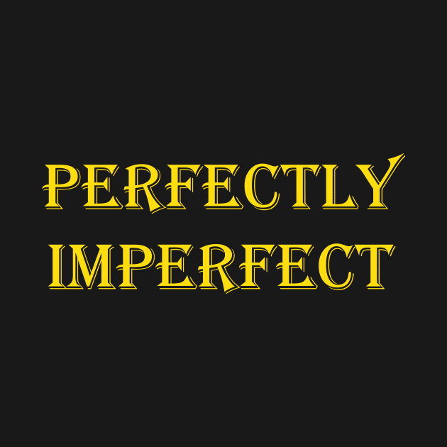 Perfectly Imperfect slogan design by Anastasia Letunova