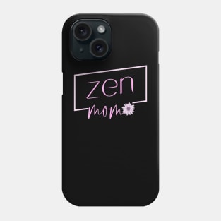 Zen Mom | Girly things Phone Case