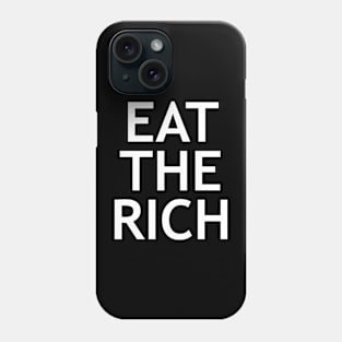 Eat The Rich Phone Case