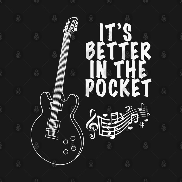 It's Better in the Pocket for Musicans by 99sunvibes