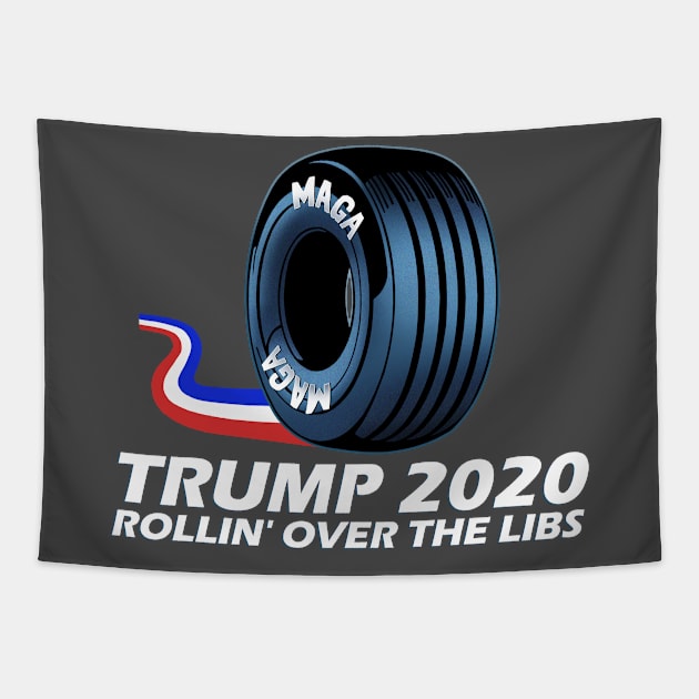 MAGA Tire - Trump 2020 - Rolling over the Libs Tapestry by arichutfles