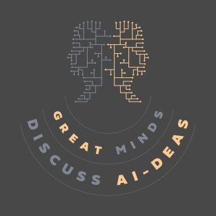 Great Minds Discuss AI-deas T-Shirt